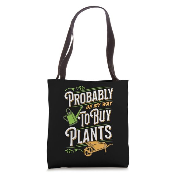 Probably On My Way To Buy Plants Wheelbarrow Floral Cute Tote Bag >:) - Picture 1 of 4